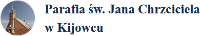  Parafia św. Jana Chrzciciela w Kijowcu
